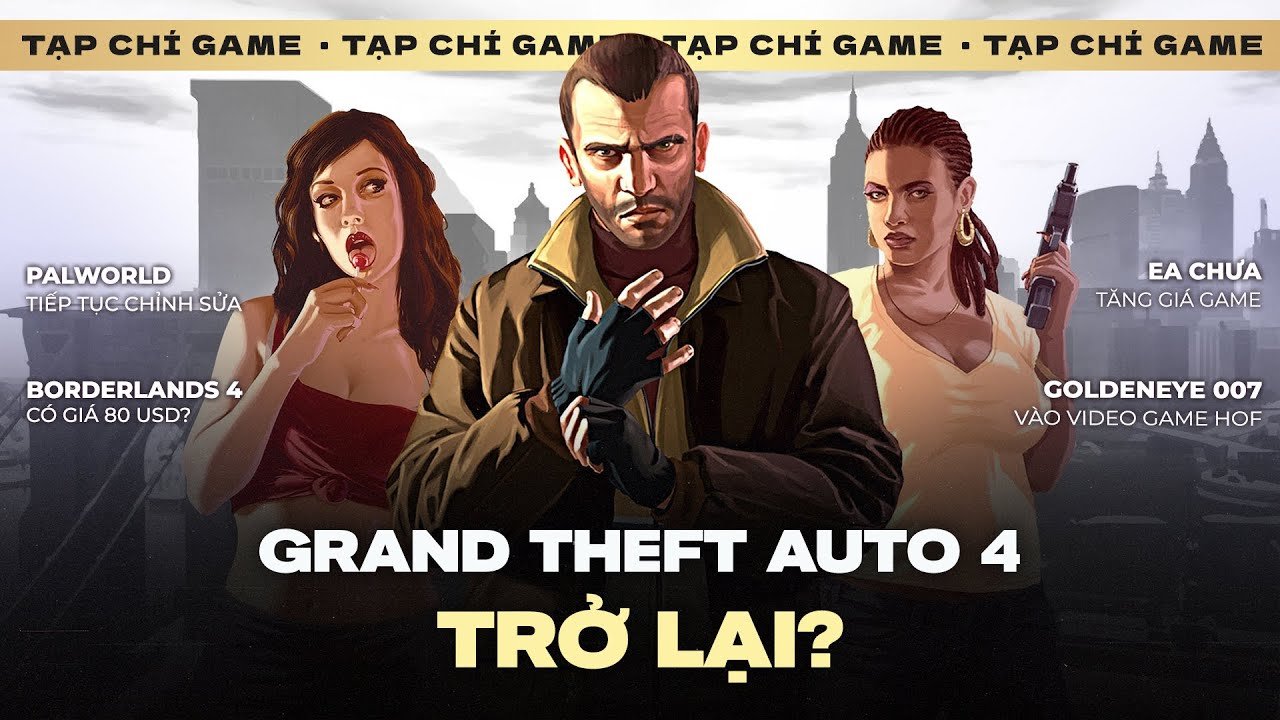 Tap Chi Game 210 Gta Iv Tro Lai Borderlands 4 Gia 80 Usd Palworld Chinh Sua Ea Chua Tang Gia 1